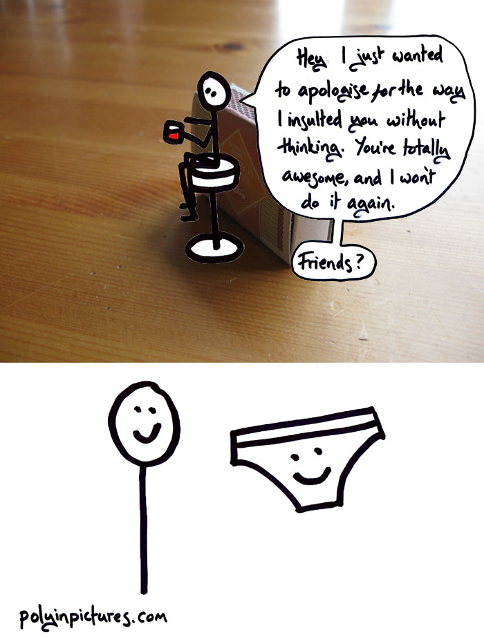 I was surprised by how many people felt sorry for the pants and spoon. This is for you, lovely animists.
